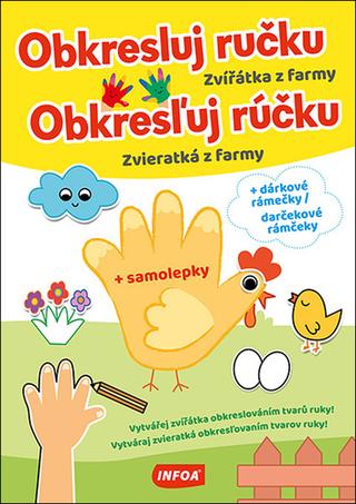 Kniha: Obkresluj ručku/Obkresľuj rúčku Zvířátka z farmy/Zvieratká z farmy - + samolepky a dárkové rámečky/darčekové rámčeky - 1. vydanie - Cécile Marbehant