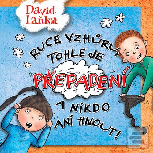 Ruce vzhůru, tohle je př… (David Laňka; David Novotný)