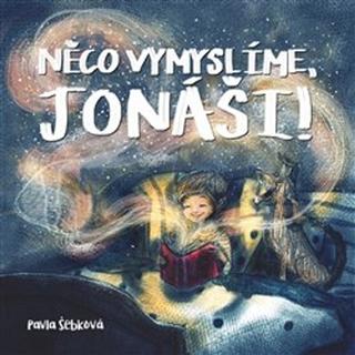 Kniha: Něco vymyslíme, Jonáši! - Pavla Šebková