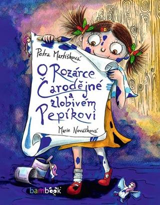 Kniha: O Rozárce Čarodějné a zlobivém Pepíkovi - 1. vydanie - Petra Martišková