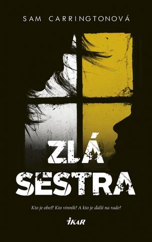 Kniha: Zlá sestra - 1. vydanie - Sam Carringtonová