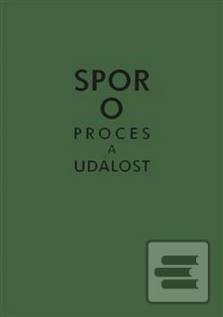 Kniha: Spor o proces a událost - 1. vydanie - Michal Ajvaz