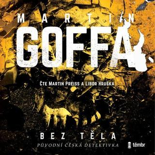 audiokniha: Bez těla - čte Martin Preiss a Libor Hruška - 1. vydanie - Martin Goffa