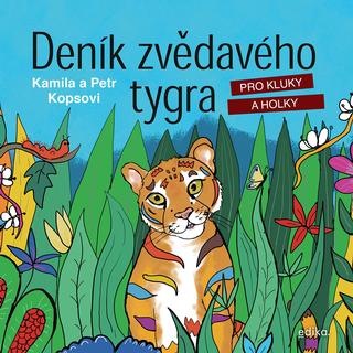 Kniha: Deník zvědavého tygra - pro kluky a holky - 1. vydanie - Kamila Kopsová, Petr Kops