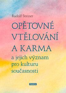 Kniha: Opětovné vtělování a karma a jejich význam pro kulturu současnosti - 1. vydanie - Rudolf Steiner