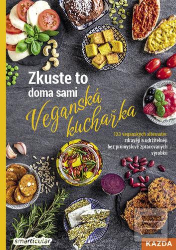 Kniha: Zkuste to doma sami Veganská kuchařka - 123 veganských alternativ - 1. vydanie - Lenka Pučalíková