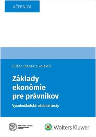 Kniha: Základy ekonómie pre právnikov - Vysokoškolské učebné texty - Dušan Stanek