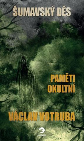 Kniha: Šumavský Děs: Paměti okultní - 1. vydanie - Václav Votruba