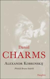 Kniha: Daniil Charms - Alexandr Kobrinskij