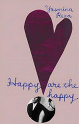 Kniha: Happy are the Happy - 1. vydanie - Yasmina Reza