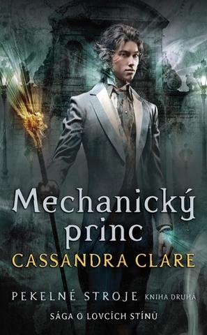 Kniha: Pekelné stroje 2: Mechanický princ - Cassandra Clare