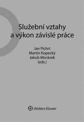 Kniha: Služební vztahy a výkon závislé práce - 1. vydanie - Jan Pichrt