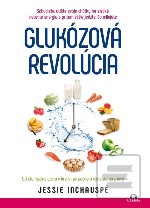 Kniha: Glukózová revolúcia - Udržte hladinu cukru v krvi v rovnováhe a váš život sa zmení - Jessie Inchauspe