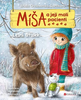Kniha: Míša a její malí pacienti: Lesní útulek - 1. vydanie - Aniela Cholewińska-Szkoliková
