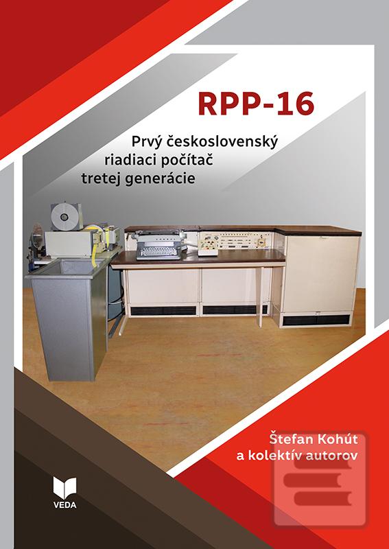 Kniha: Prvý československý riadiaci počítač RPP-16 - Štefan Kohút a kol.