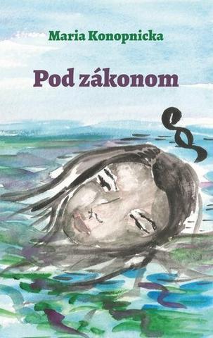 Kniha: Pod zákonom - Maria Konopnicka