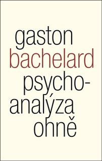 Kniha: Psychoanalýza ohně - 2. vydanie - Gaston Bachelard