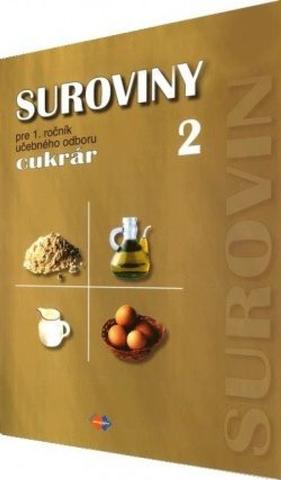 Kniha: Suroviny pre 1. ročník UO cukrár, 2. časť - 1. vydanie - Gabriela Dubová