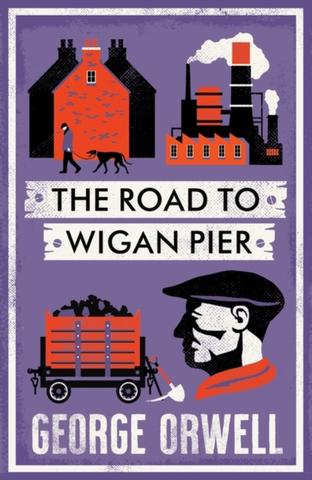 Kniha: The Road to Wigan Pier - George Orwell