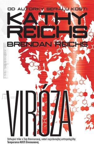 Kniha: Viróza - Od autorky seriálu Kosti - Kathy Reichs, Brendan Reichs