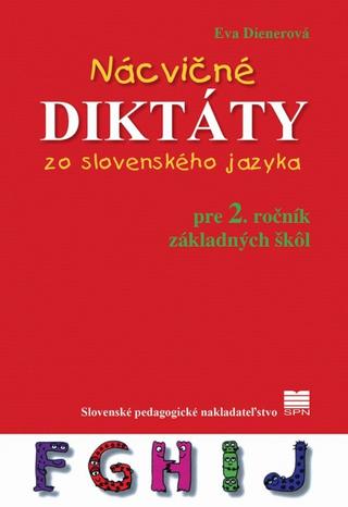 Kniha: Nácvičné diktáty zo slovenského jazyka pre 2. ročník základných škôl - 3. vydanie - Eva Dienerová