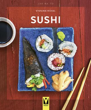 Kniha: Sushi - 1. vydanie - Stefanie Nickel