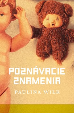 Kniha: Poznávacie znamenia - Paulina Wilk