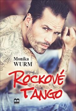 Kniha: Rockové tango - Monika Wurm