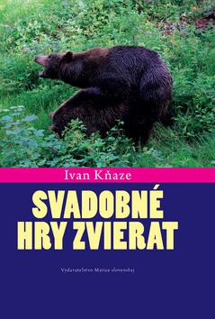 Kniha: Svadobné hry zvierat - 1. vydanie - Ivan Kňaze