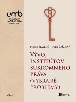 Kniha: Vývoj inšitútov súkromného práva - Martin Skaloš