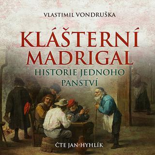 Médium CD: Klášterní madrigal - Historie jednoho panství - Vlastimil Vondruška