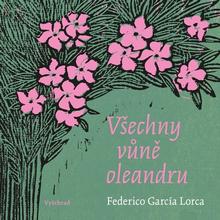 Kniha: Všechny vůně oleandru - Federico García Lorca