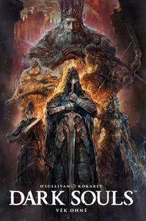 Kniha: Dark Souls Věk ohně - 1. vydanie - John O'Sullivan