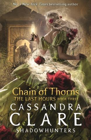 Kniha: The Last Hours: Chain of Thorns - 1. vydanie - Cassandra Clare