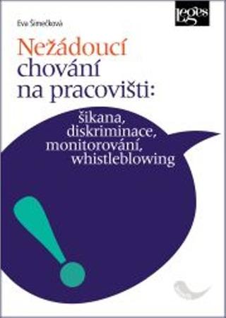 Kniha: Nežádoucí chování na pracovišti: - šikana, diskriminace, monitorování, whistleblowing - 1. vydanie - Eva Šimečková