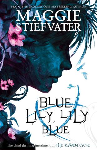 Kniha: Blue Lily, Lily Blue - The Raven Cycle 3 - Maggie Stiefvaterová