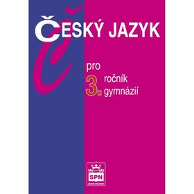 Kniha: Český jazyk pro 3. r. gymnázií - Jiří Kostečka