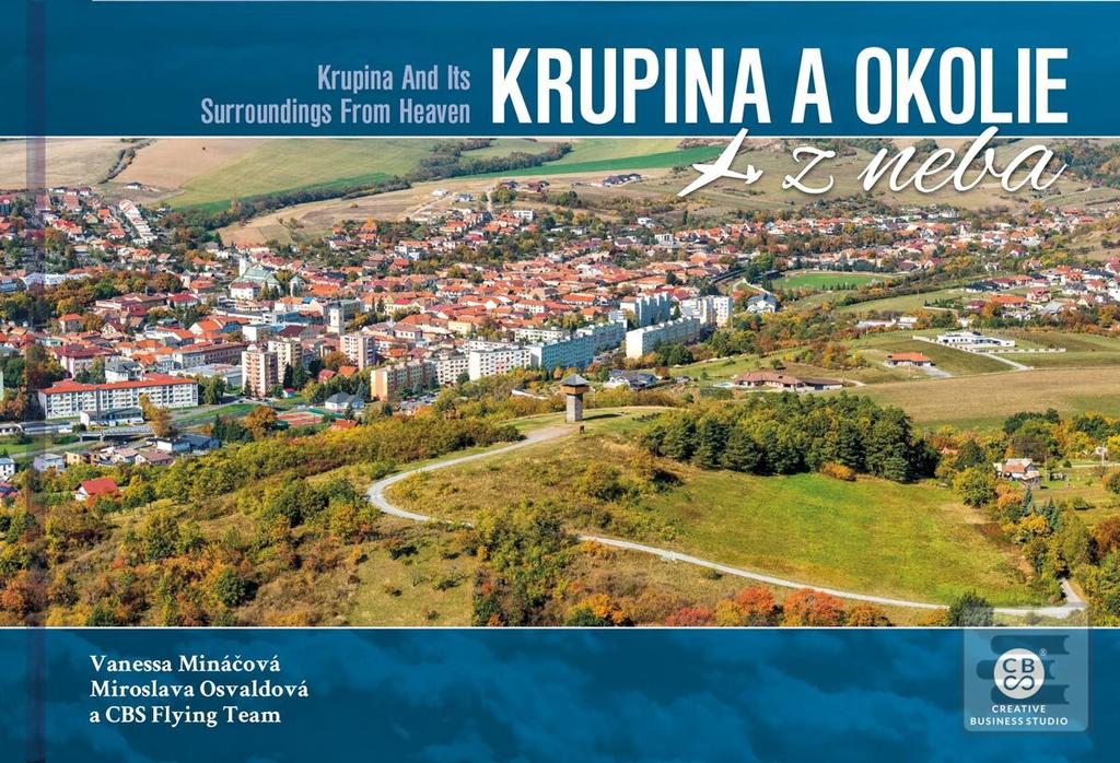 Kniha: Krupina a okolie z neba - Krupina Its Surroundings From Heaven - 1. vydanie - Vanessa Mináčová