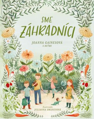 Kniha: Sme záhradníci - s deťmi - 1. vydanie - Joanna Gaines