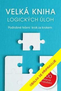 Kniha: Velká kniha logických úloh - Podrobné řešení krok za krokem - 2. vydanie