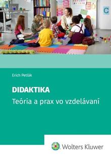 Kniha: Didaktika - Teória a prax vo vzdelávaní - Erich Petlák