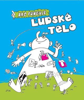 Kniha: Ako funguje ľudské telo - Marta Maruszaková