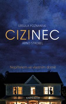 Kniha: Cizinec - Nepřítel ve vlastním domě - 1. vydanie - Strobel Arno Poznanski Ursula,