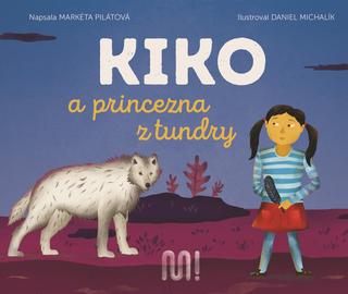 Kniha: Kiko a princezna z tundry - 1. vydanie - Markéta Pilátová