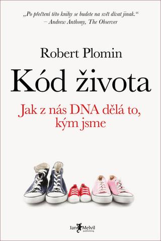 Kniha: Kód života - Jak z nás DNA dělá to, kým jsme - Robert Plomin