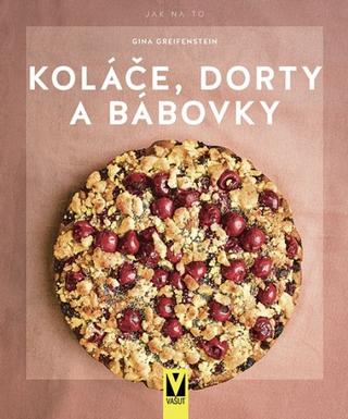 Kniha: Koláče, dorty a bábovky - 1. vydanie - Gina Greifenstein