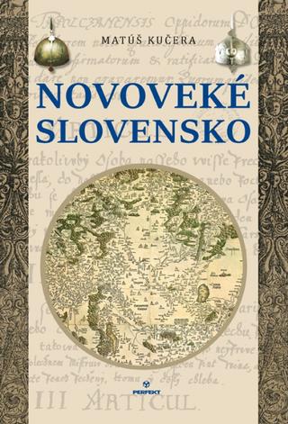 Kniha: Novoveké Slovensko - 1. vydanie - Matúš Kučera