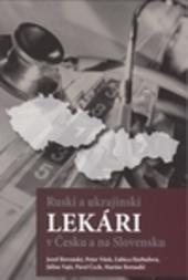 Kniha: Ruskí a Ukrajinskí lekári v Čechách a na Slovensku - Jozef Rovenský; kolektív autorov
