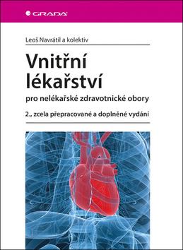 Kniha: Vnitřní lékařství pro nelékařské zdravotnické obory - 2., zcela přepracované a doplněné vydání - 2. vydanie - Leoš Navrátil