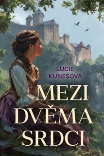 Kniha: Mezi dvěma srdci - Lucie Kunešová
